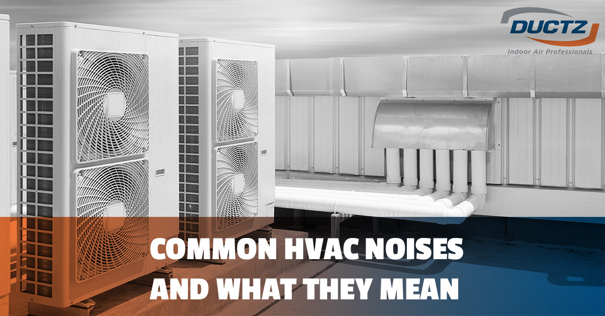 Common HVAC Noises and What They Mean