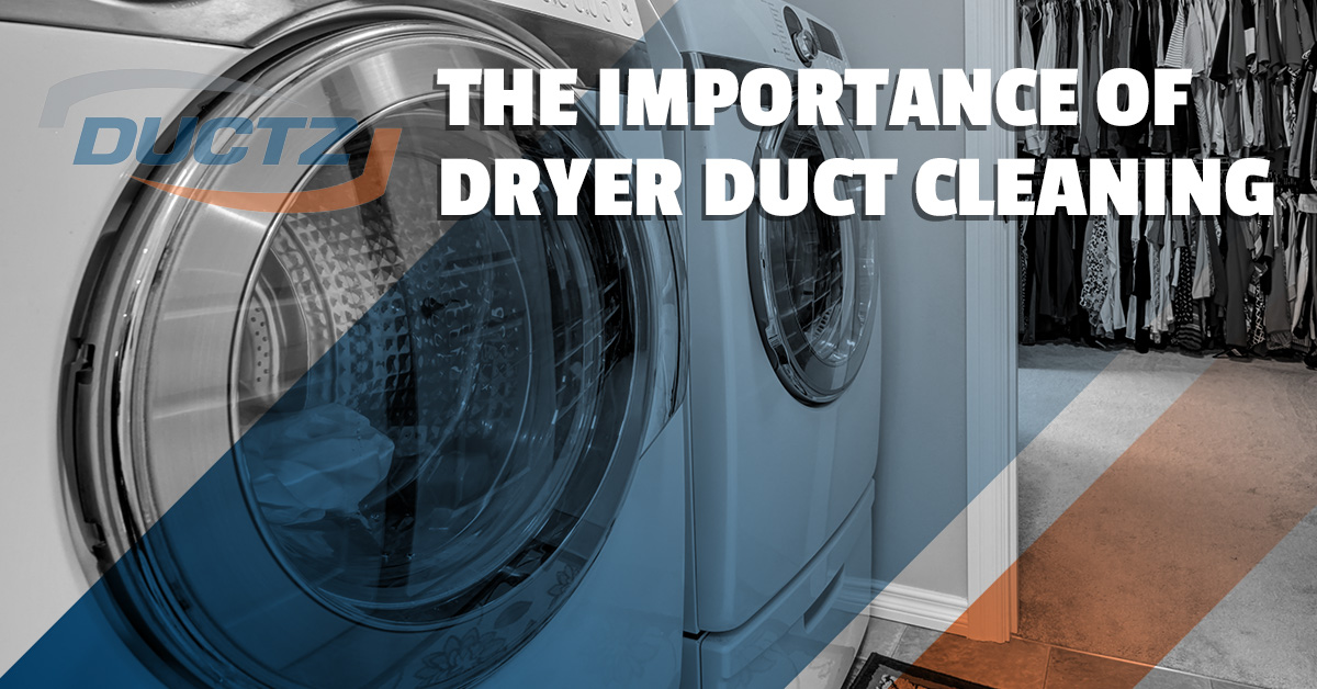 The Importance of Dryer Duct Cleaning